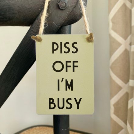 P**s Off I'm Busy Mini Metal Sign