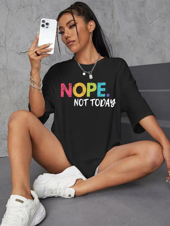 Nope Not Today Slogan Tshirt