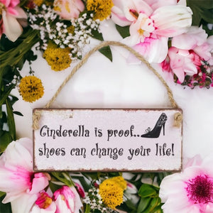 Cinderella Shoe Quote Hanging Plaque